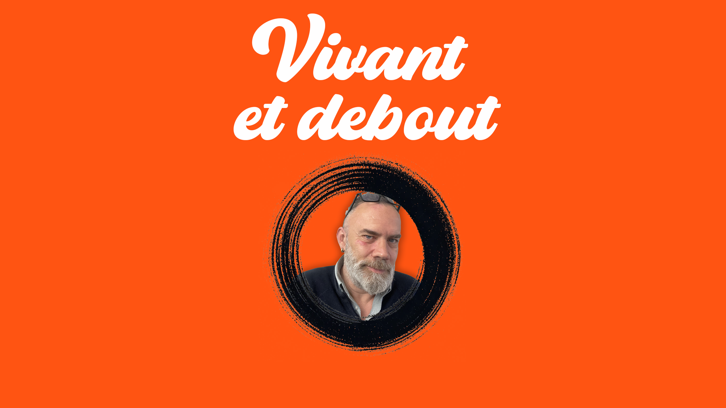 vivant et debout le podcast